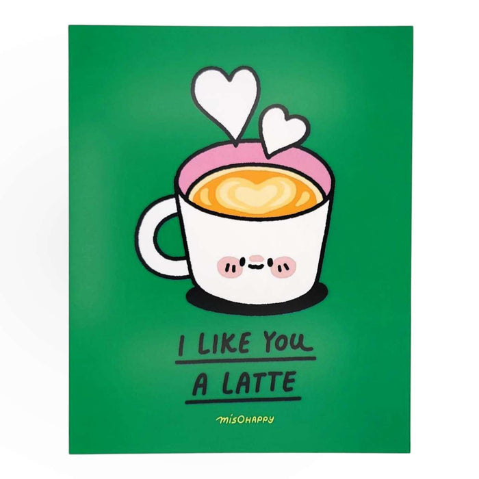 Art Print - 8x10 - I Like You a LATTE by Mis0 Happy